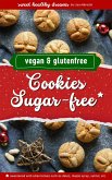 Cookies sugar-free: Vegan and gluten-free baking for the Christmas season (eBook, ePUB)