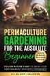 Permaculture Gardening for the Absolute... - Bild 1