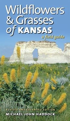 Wildflowers and Grasses of Kansas - Haddock, Michael John