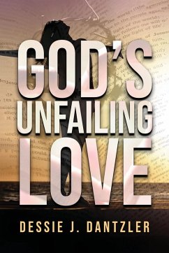 God's Unfailing Love - Dantzler, Dessie J.