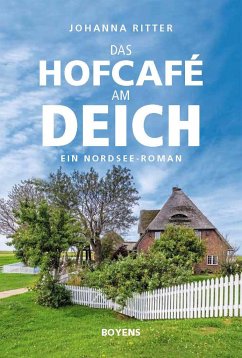 Das Hofcafé am Deich - Ritter, Johanna