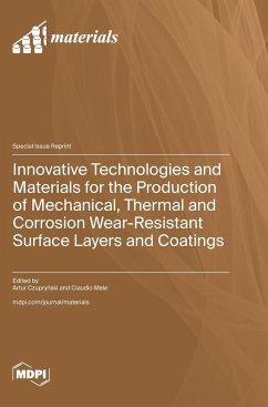 Innovative Technologies and Materials for the Production of Mechanical, Thermal and Corrosion Wear-Resistant Surface Layers and Coatings