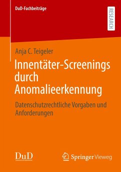 Innentäter-Screenings durch Anomalieerkennung - Teigeler, Anja C.