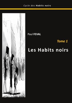 Les habits noirs - Feval, Paul