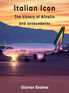 Italian Icon - The History of Alitalia - Endres, Günter G