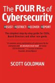 The Four Rs of Cybersecurity Resist. Restrict. Recover. Report. (eBook, ePUB)