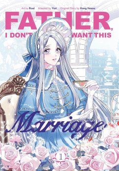 Father, I Don't Want This Marriage, Volume 1 - Heesu, Hong