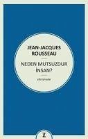 Neden Mutsuzdur Insan - Rousseau, Jean-Jacques