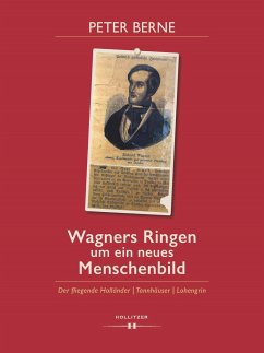 Wagners Ringen um ein neues Menschenbild - Berne, Peter