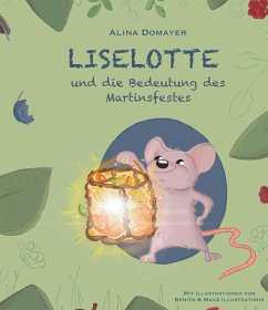 Liselotte und die Bedeutung des Martinsfestes - Domayer, Alina