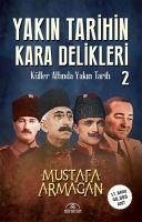 Yakin Tarihin Kara Delikleri - Küller Altinda Yakin Tarih 2 - Armagan, Mustafa