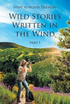 Wild Stories Written in the Wind - Atwood Dayhoff, Hope