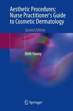 Aesthetic Procedures: Nurse Practitioner's Guide to Cosmetic Dermatology - Haney, Beth