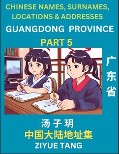 Cover Guangdong Province (Part 5)- Mandarin Chinese Names, Surnames, Locations & Addresses, Learn Simple Chinese Characters, Words, Sentences with Simplified Characters, English and Pinyin