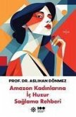 Amazon Kadinlarina Ic Huzur Saglama Rehberi