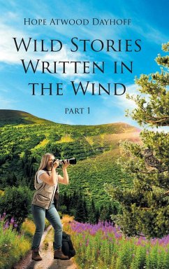 Wild Stories Written in the Wind - Atwood Dayhoff, Hope