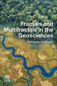 Fractals and Multifractals in the Geosciences - Sadeghi, Behnam