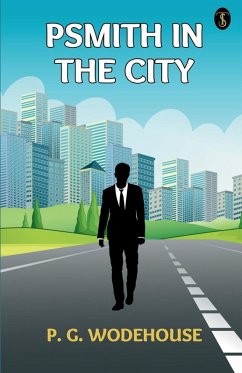 Psmith In The City - Wodehouse, P. G.