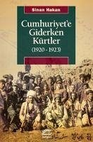 Cumhuriyete Giderken Kürtler 1920-1923 - Hakan, Sinan