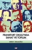 Frankfurt Okulunda Sanat ve Toplum - F. Dellaloglu, Besim