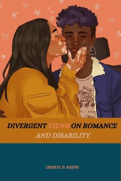 Divergent Views on Romance and Disability - D. Keene, Cheryl