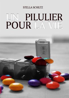 Un pilulier pour la vie (eBook, ePUB) - Schiltz, Stella