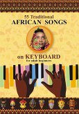 Keyboard for Beginner Adults. 55 Traditional African Songs (eBook, ePUB)