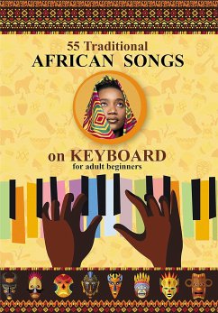 Keyboard for Beginner Adults. 55 Traditional African Songs (eBook, ePUB) - Winter, Helen