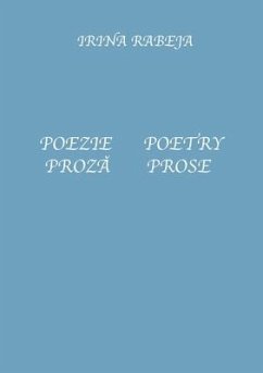 Poezie/Proză Poetry/Prose - Rabeja, Irina