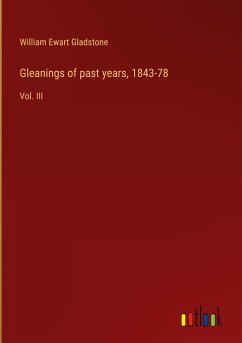 Gleanings of past years, 1843-78 - Gladstone, William Ewart