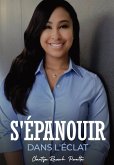 S'épanouir dans l'éclat S'épanouir dans l'éclat