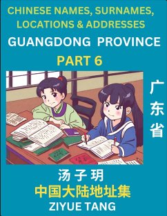 Guangdong Province (Part 6)- Mandarin Chinese Names, Surnames, Locations & Addresses, Learn Simple Chinese Characters, Words, Sentences with Simplified Characters, English and Pinyin - Tang, Ziyue