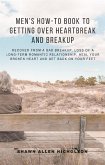 Men's How-to Book to Getting Over Heartbreak and Breakup (eBook, ePUB)