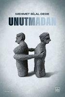 Unutmadan - Bilal Dede, Mehmet