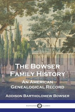 The Bowser Family History - Bowser, Addison Bartholomew