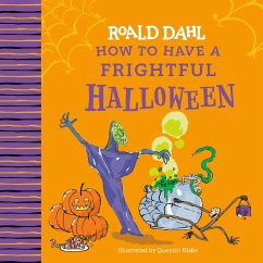 Roald Dahl: How to Have a Frightful Halloween - Dahl, Roald