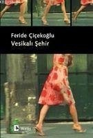 Vesikali Sehir - Cicekoglu, Feride