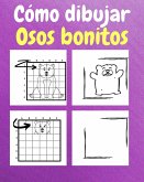 Cómo dibujar osos bonitos