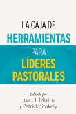 La Caja de Herramientas Para Líderes Pastorales