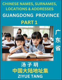 Guangdong Province (Part 1)- Mandarin Chinese Names, Surnames, Locations & Addresses, Learn Simple Chinese Characters, Words, Sentences with Simplified Characters, English and Pinyin - Tang, Ziyue