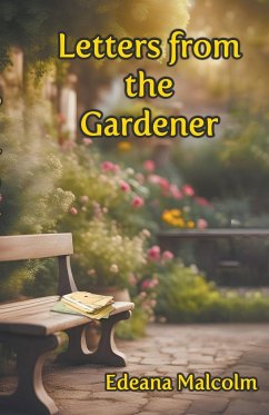 Letters from the Gardener - Malcolm, Edeana