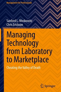 Managing Technology from Laboratory to Marketplace - Moskowitz, Sanford L.;Erickson, Chris