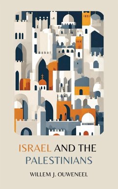 Israel and the Palestinians - Ouweneel, Willem J.