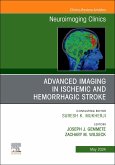 Advanced Imaging in Ischemic and Hemorrhagic Stroke, an Issue of Neuroimaging Clinics of North America