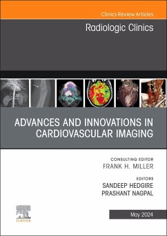 Advances and Innovations in Cardiovascular Imaging, an Issue of Radiologic Clinics of North America