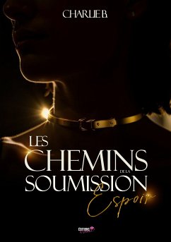 Les chemins de la soumission (eBook, ePUB) - B., Charlie