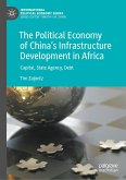 The Political Economy of China&quote;s Infrastructure Development in Africa (eBook, PDF)