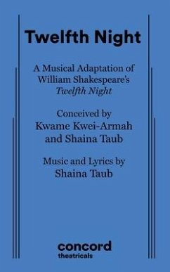 Twelfth Night - Kwei-Armah, Kwame; Taub, Shaina