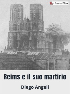 Reims e il suo martirio (eBook, ePUB) - Angeli, Diego