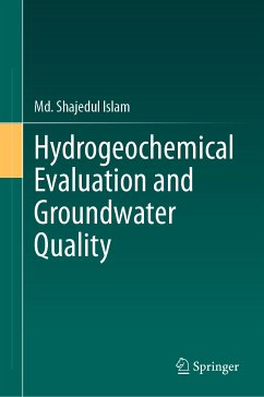 Hydrogeochemical Evaluation and Groundwater Quality (eBook, PDF) - Islam, Md. Shajedul